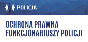 OCHRONA PRAWNA POLICJANTA