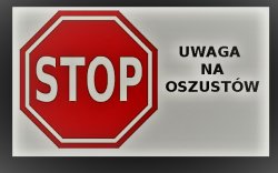 Znak Drogowy B -20 STOP z prawej strony napis Uwaga na oszustów