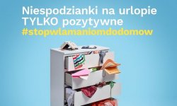 logo I Europejskiego Dnia Przeciwdziałania włamaniom do domów i mieszkań. Na zdjęciu widoczna szafka z powysuwanymi i splądrowanymi szufladami. Nad nią hasło Niespodzianki na urlopie tylko pozytywne