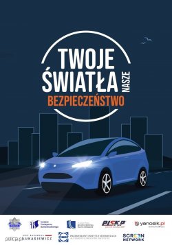 Plakat promujący kampanię Twoje światła nasze bezpieczeństwo na zdjęci grafika samochodu osobowego stojącego na tle budynków, w centralnym punkcie plakatu  umieszczone hasło kampanii