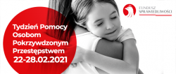 Tydzień Pomocy Osobom Pokrzywdzonym Przestępstwem 22.02.2021 - 28.02.2021
Fundusz Sprawiedliwości